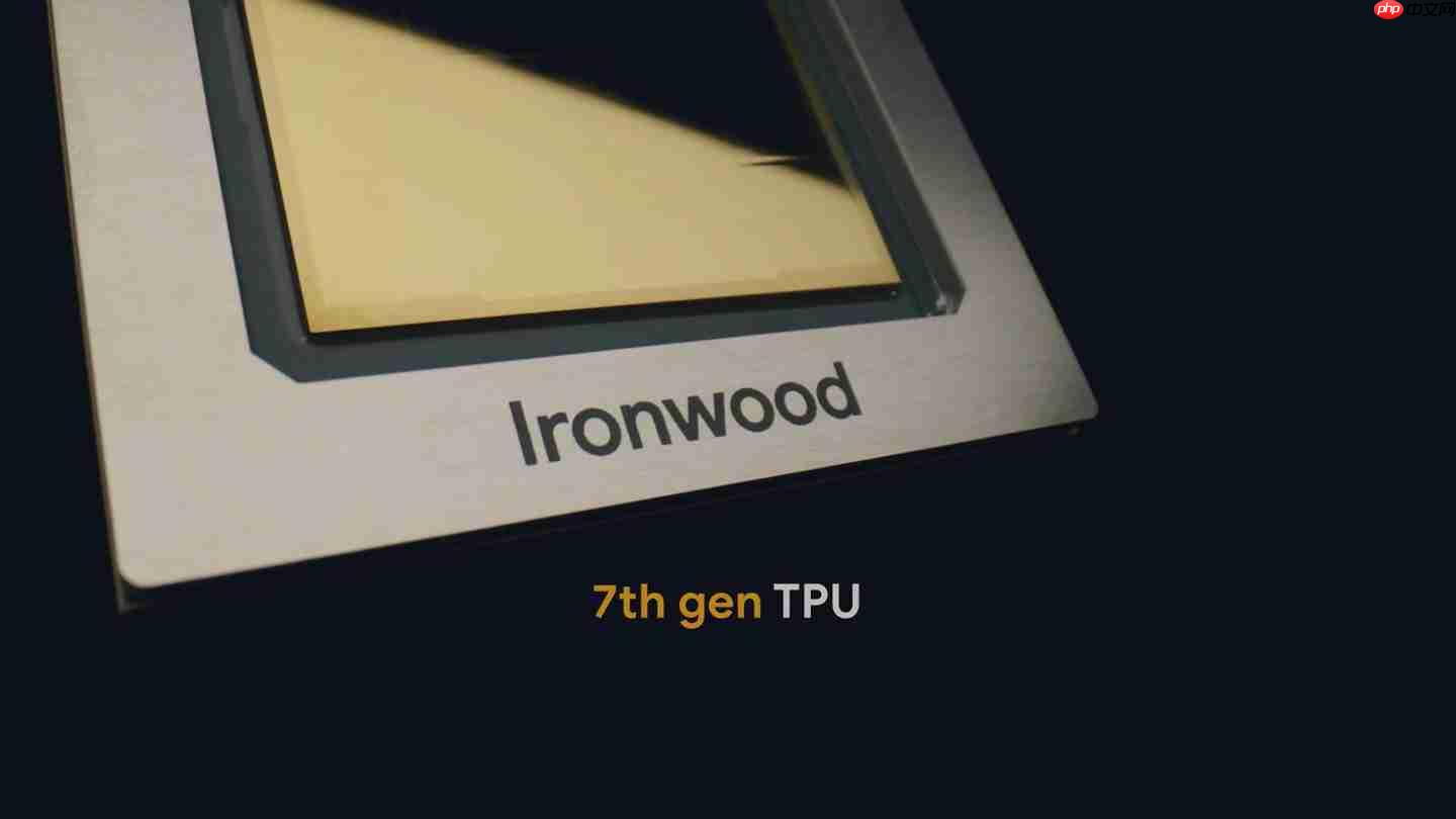 消息称谷歌正打破 TPU 完全自托管局面，强化与英伟达 AI 芯片竞争