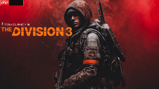 《全境封锁3》新爆料!制作人称其“怪物级巨作”!