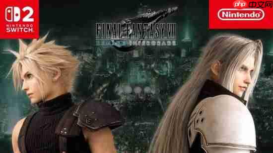 NS2版《最终幻想7:重制版Intergrade》宣传片来了!试玩Demo已上线